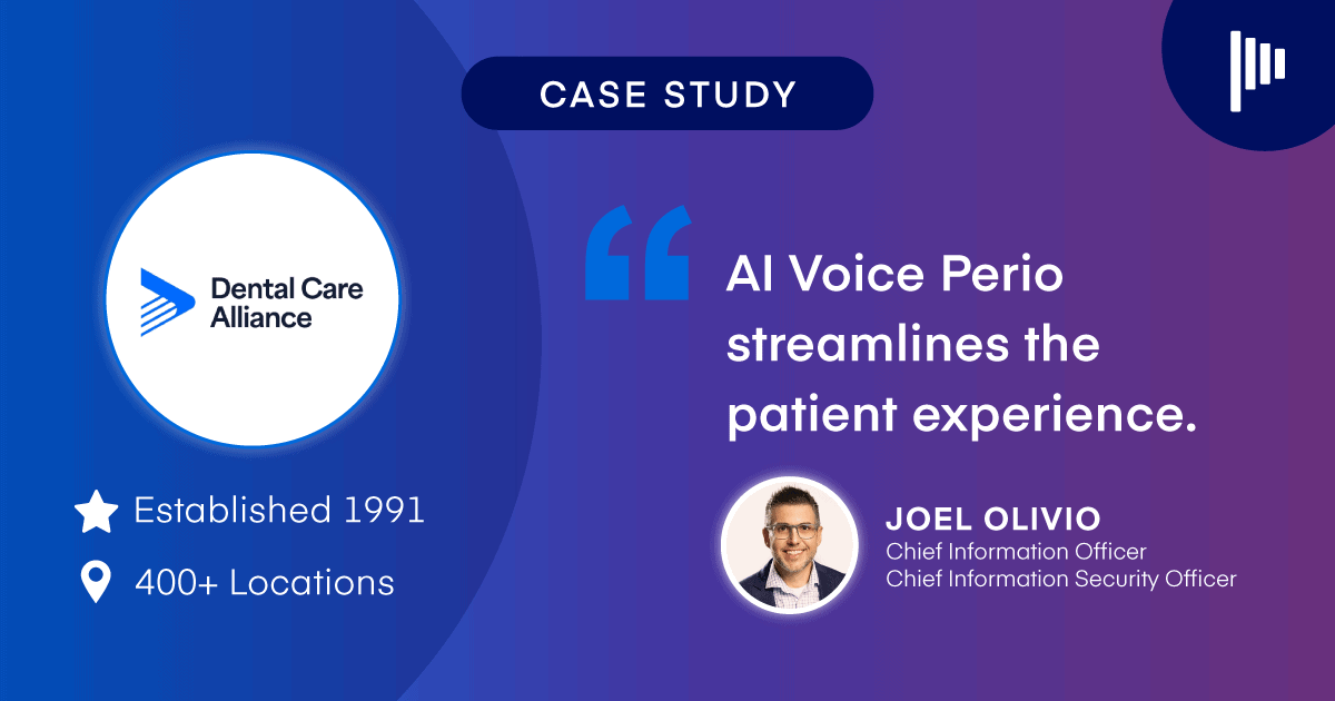 AI Voice Perio Standardizes Perio Exams for Dental Care Alliance  
